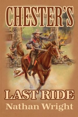 Chester's Last Ride by Wright, Nathan