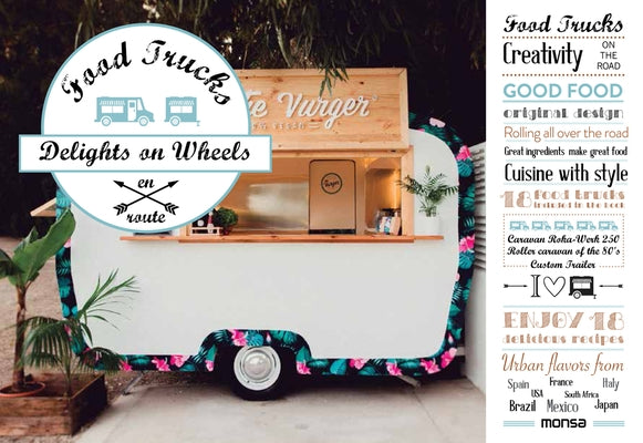 Food Trucks: Delights on Wheels by Minguet, Anna