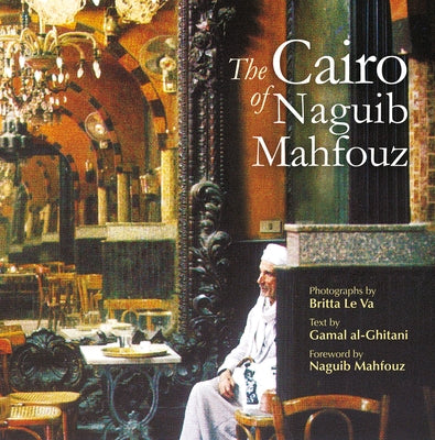 The Cairo of Naguib Mahfouz by Le Va, Britta