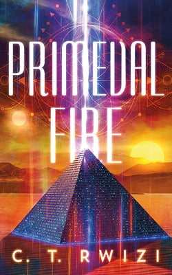 Primeval Fire by Rwizi, C. T.