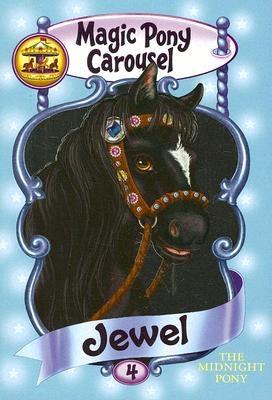 Magic Pony Carousel #4: Jewel the Midnight Pony by Shire, Poppy