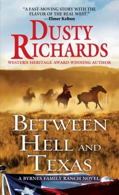 Between Hell and Texas by Richards, Dusty