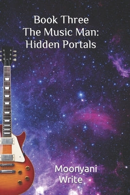 The Music Man: Hidden Portals by Write, Moonyani