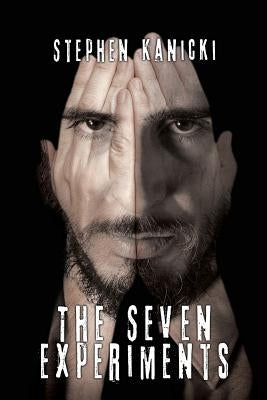 The Seven Experiments by Kanicki, Stephen