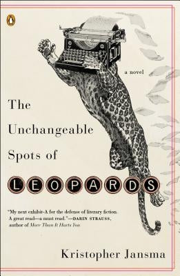 The Unchangeable Spots of Leopards by Jansma, Kristopher