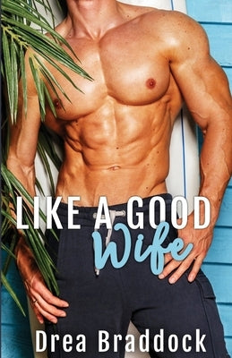 Like a Good Wife by Braddock, Drea