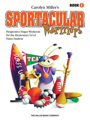 Sportacular Warm-Ups, Book 1 by Miller, Carolyn