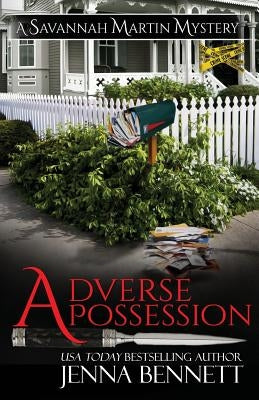 Adverse Possession: A Savannah Martin Novel by Bennett, Jenna