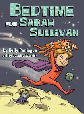 Bedtime for Sarah Sullivan by Paniagua, Kelly