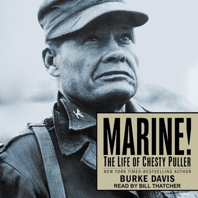 Marine!: The Life of Chesty Puller by Davis, Burke