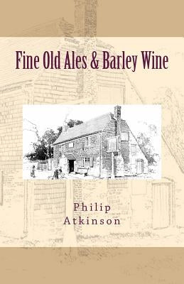 Fine Old Ales & Barley Wine by Atkinson, Philip