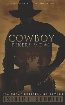 Cowboy Bikers MC #3 by Schmidt, Esther E.