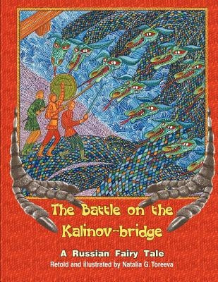 The Battle on the Kalinov-Bridge: A Russian Fairy Tale by Toreeva, Natalia G.