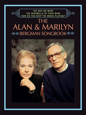 The Way We Were / The Windmills of Your Mind / How Do You Keep the Music Playing? the Alan & Marilyn Bergman Songbook: Piano/Vocal/Chords by Bergman, Alan