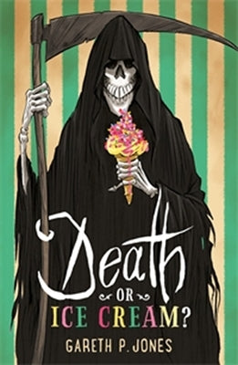 Death or Ice Cream? by Jones, Gareth P.