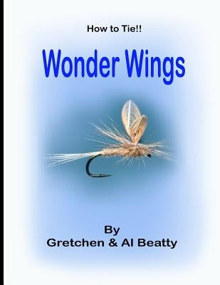 How to Tie!! Wonder Wings by Beatty, Gretchen &. Al