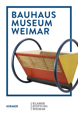 Bauhaus Museum Weimar, Volume 1: The Bauhaus Comes from Weimar! by Bestgen, Ulrike