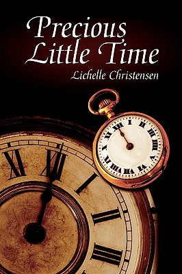 Precious Little Time by Christensen, Lichelle