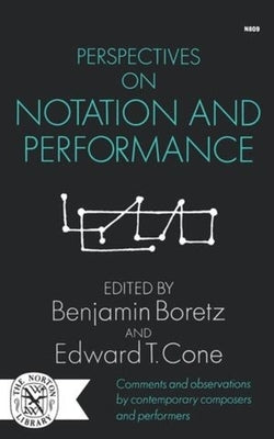 Perspectives on Notation and Performance by Cone, Edward T.