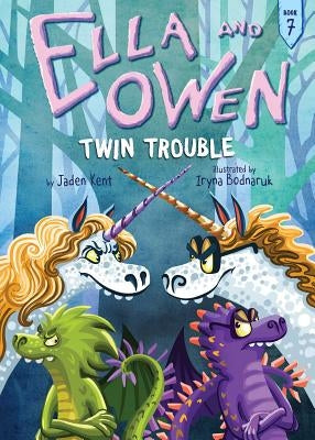 Ella and Owen 7: Twin Trouble by Kent, Jaden