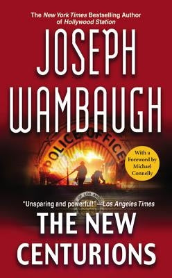 The New Centurions by Wambaugh, Joseph