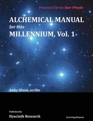 Alchemical Manual for this Millennium Volume 1 by Olson, Aaity