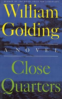 Close Quarters by Golding, William