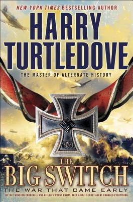 The Big Switch (the War That Came Early, Book Three) by Turtledove, Harry