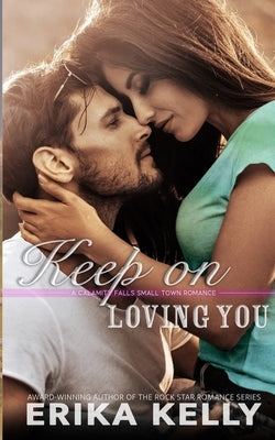 Keep On Loving You by Kelly, Erika