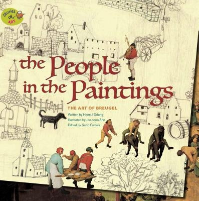 The People in the Paintings: The Art of Bruegel by Ddang, Haneul