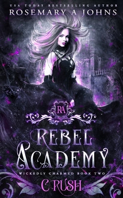 Rebel Academy Crush by Johns, Rosemary a.