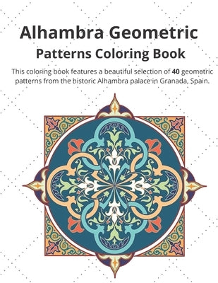 Alhambra Geometric: Patterns Coloring Book by Essao, Georg