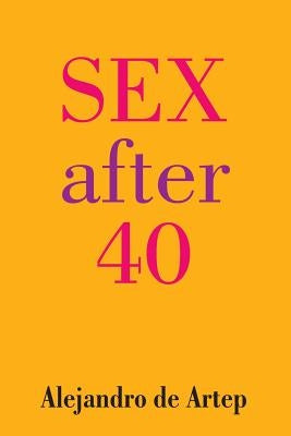 Sex After 40 by De Artep, Alejandro