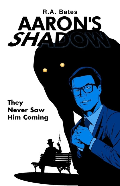 Aaron's Shadow: They Never Saw Him Coming by Bates, R. a.