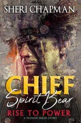 Chief Spirit Bear by Chapman, Sheri