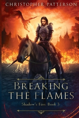 Breaking the Flame by Patterson, Christopher