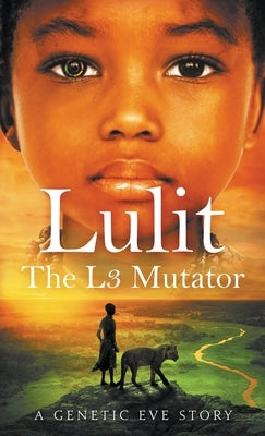 Lulit: The L3 Mutator: A Genetic Eve Story by Dunn, Mph