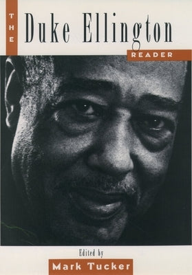 The Duke Ellington Reader by Tucker, Mark