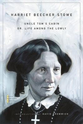 Uncle Tom's Cabin: Or, Life Among the Lowly by Stowe, Harriet Beecher