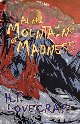 At the Mountains of Madness by Lovecraft, H. P.