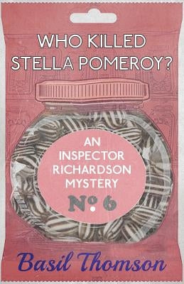 Who Killed Stella Pomeroy?: An Inspector Richardson Mystery by Thomson, Basil