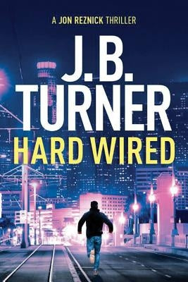 Hard Wired by Turner, J. B.