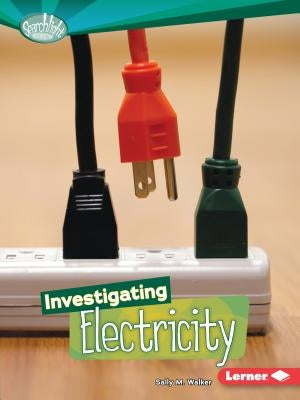 Investigating Electricity by Walker, Sally M.