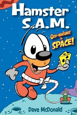 Hamster S.A.M. Odd-Ventures in Space! by McDonald, Dave