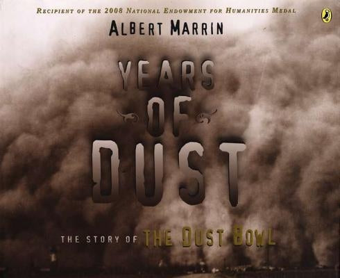 Years of Dust: The Story of the Dust Bowl by Marrin, Albert