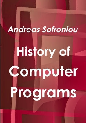 History of Computer Programs by Sofroniou, Andreas