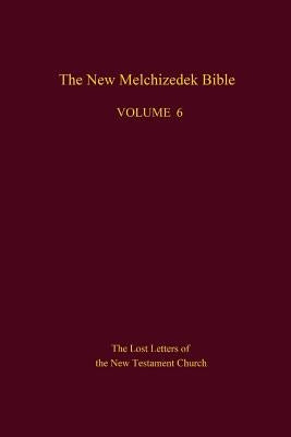 The New Melchizedek Bible, Volume 6: The Lost Letters of the New Testament Church by World Library, The New Jerusalem