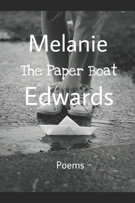 The Paper Boat: Selected Poems Of Melanie Edwards by Edwards, Melanie