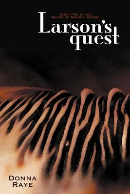 Larson's Quest: Book Two: Sands of Sanibel Series by Raye, Donna