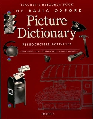 The Basic Oxford Picture Dictionary Teacher's Resource Book by Shapiro, Norma